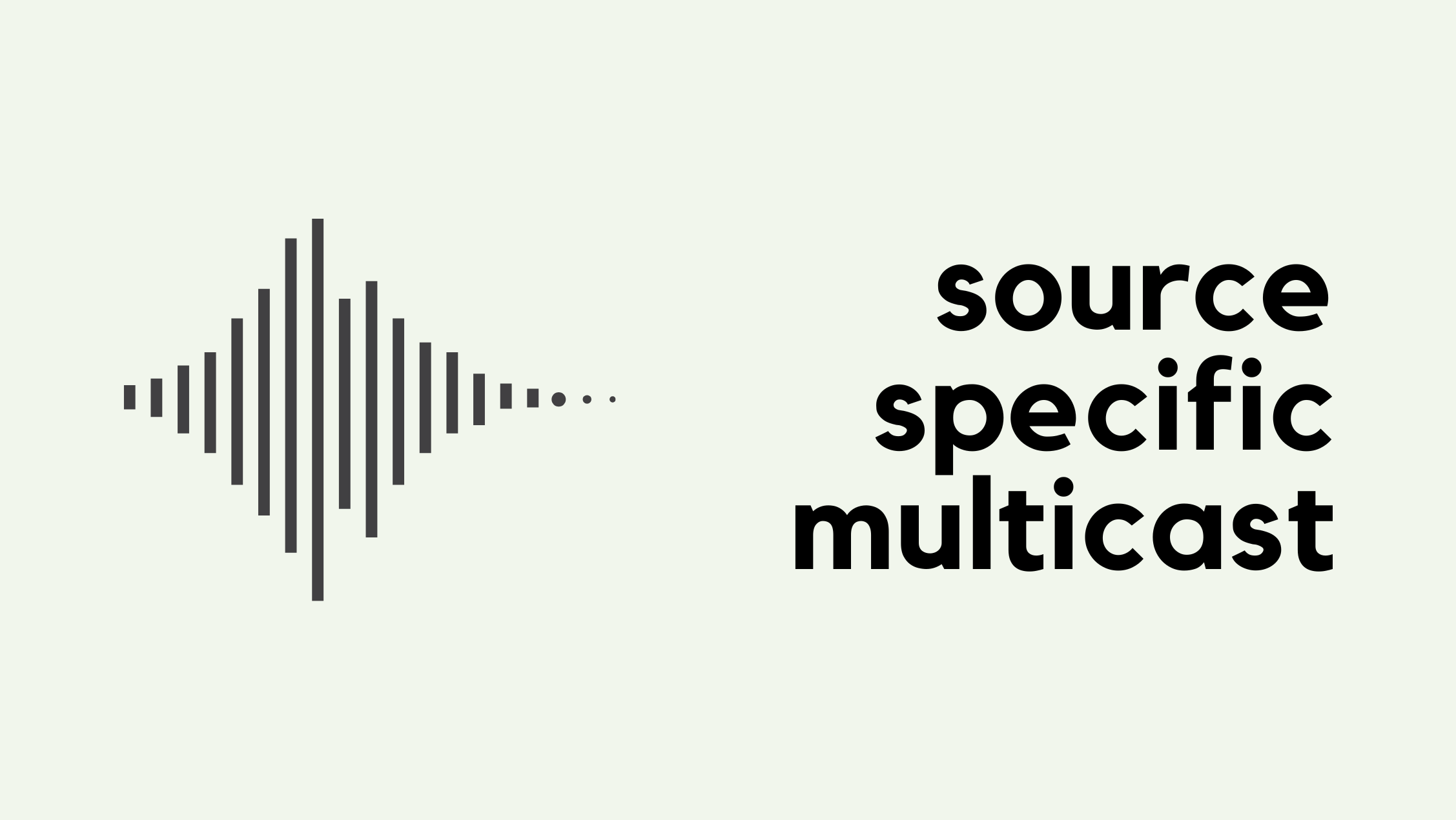 Source Specific Multicast (SSM) VII