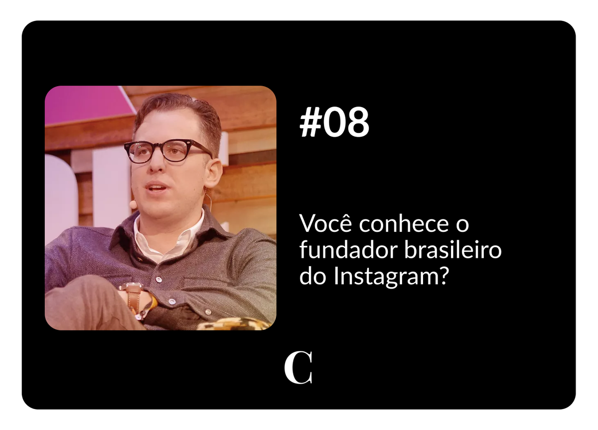 #08 - Você conhece o fundador brasileiro do Instagram?