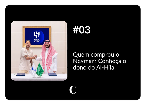#03 - Quem comprou o Neymar? Conheça o dono do Al-Hilal