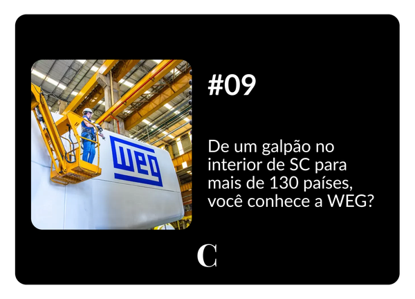 #09 - De um galpão no interior de SC para mais de 130 países, você conhece a WEG?