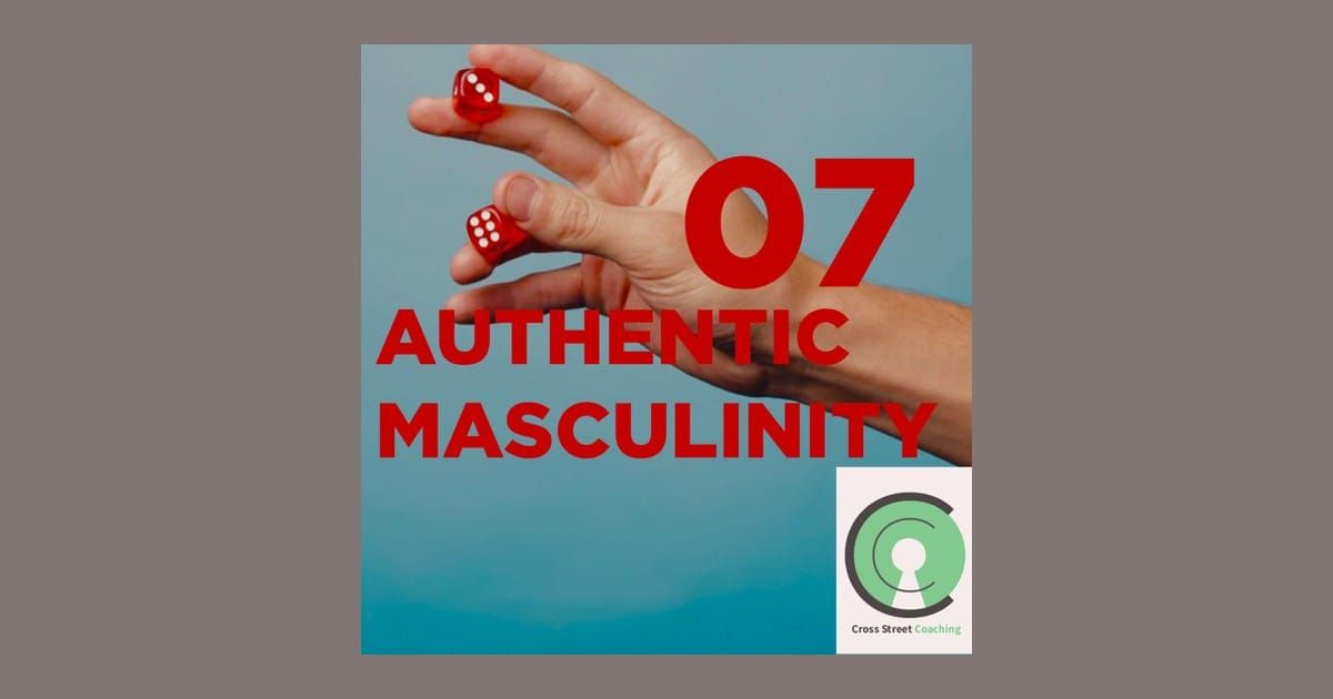 S1E07: Authentic Masculinity