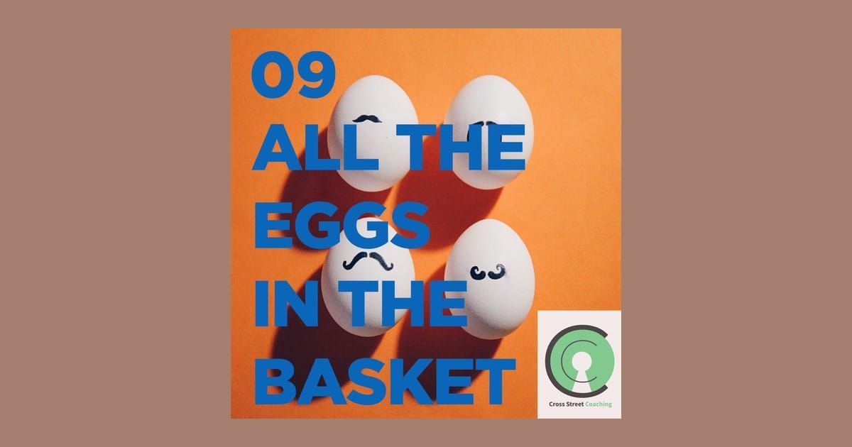 S1E09: All the Eggs in the Basket