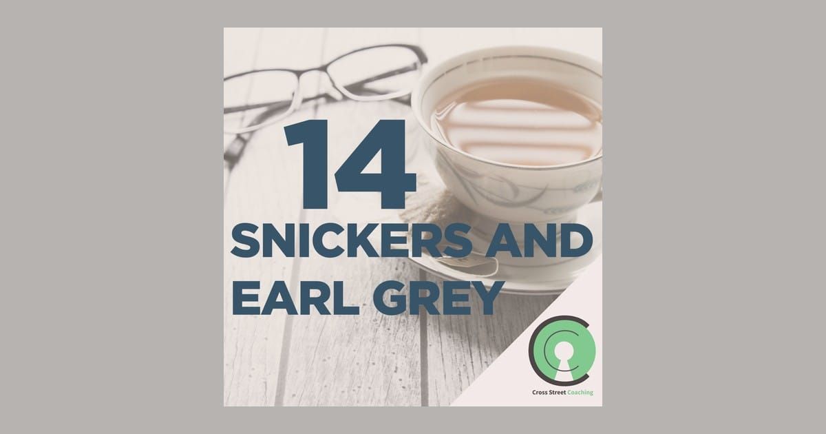 S1E14: Snickers and Earl Grey