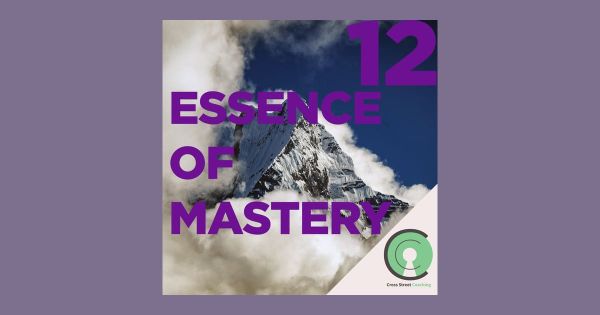 S1E12: Essence of Mastery