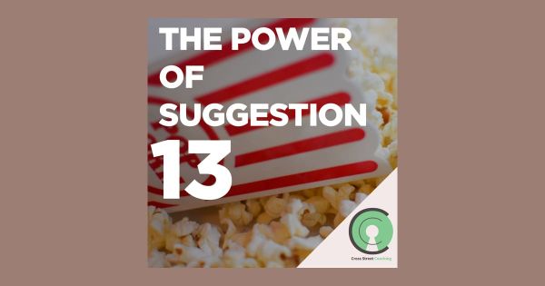 S1E13: The Power of Suggestion