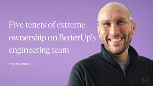 Five tenets of extreme ownership on BetterUp's engineering team