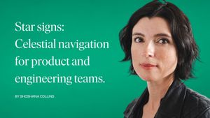 Star signs: Celestial navigation for product & engineering teams.