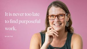 It is never too late to find purposeful work