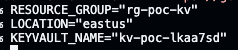 Terminal com as variáveis RESOURCE_GROUP, LOCATION e KEYVAULT_NAME definidas para a POC