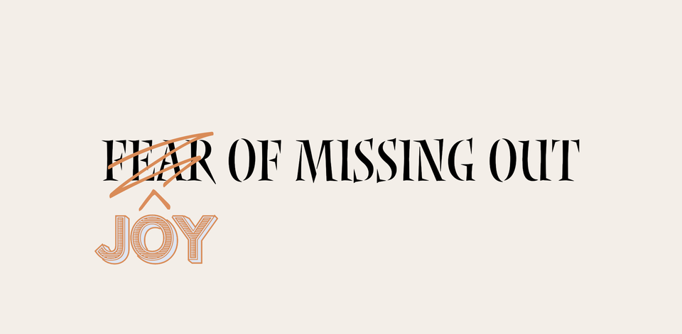 The Joy of Missing Out