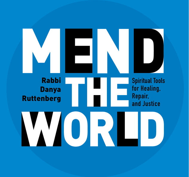 Mend the World: Spiritual Tools for healing repair and justice