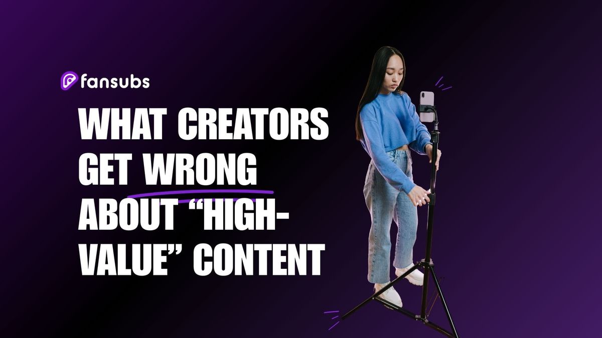 What Creators Get Wrong About "High-Value" Content