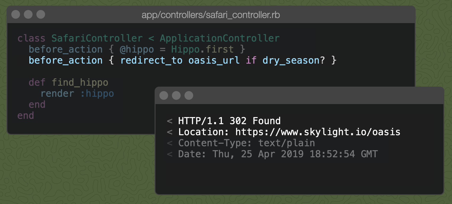 A Rails controller action with before_action { redirect_to oasis_url if dry_season? } and the resulting 302 Found response.