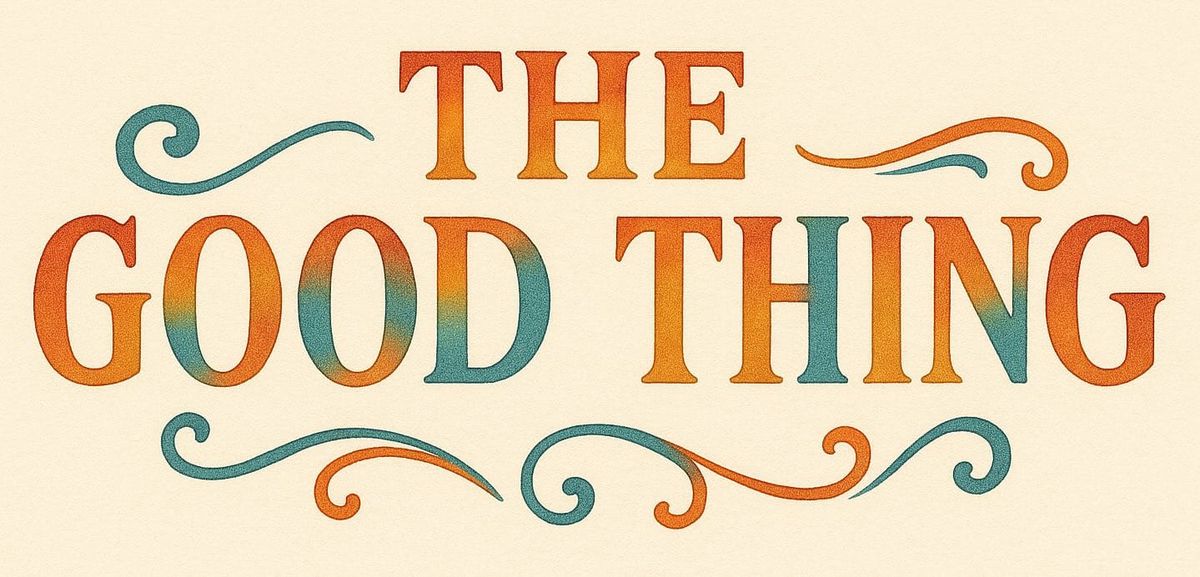 The Good Thing #3
