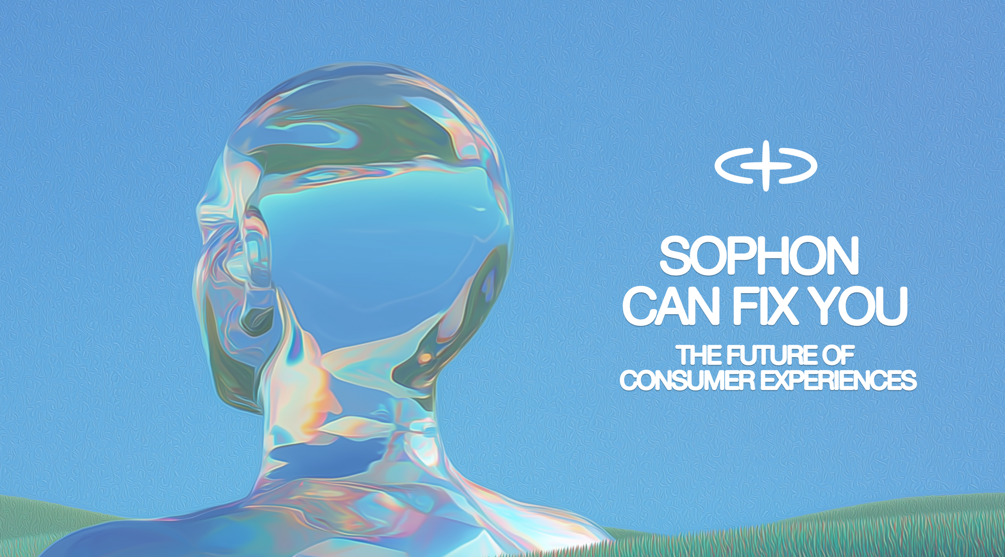 Sophon Can Fix You: The Future of Consumer Experiences