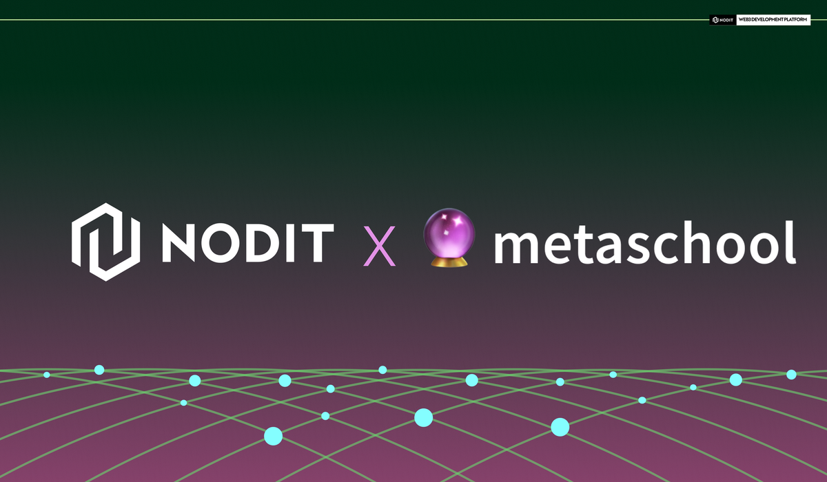 Nodit Partners with Metaschool to Support Web3 Development Through Our Upcoming Tutorials