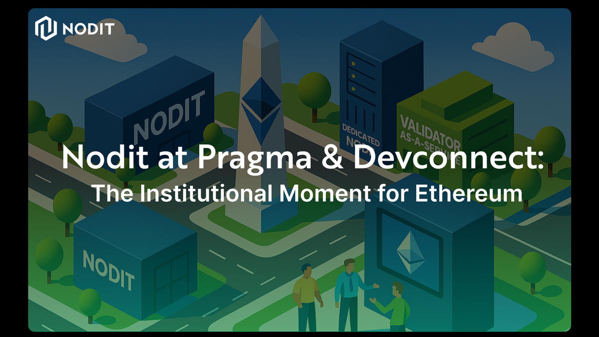 Nodit at Pragma & Devconnect: The Institutional Moment for Ethereum