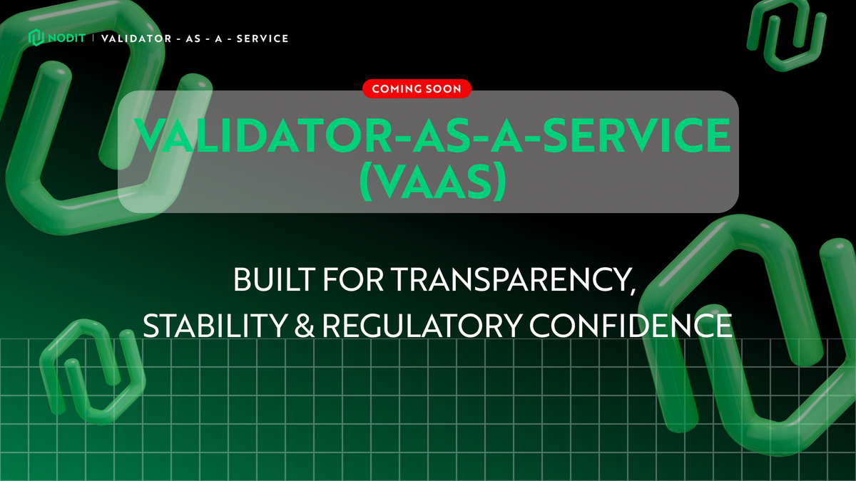 Trusted Validator Stability with Transparent Performance and Regulatory Assurance: Introducing Nodit’s Validator as a Service (VaaS)