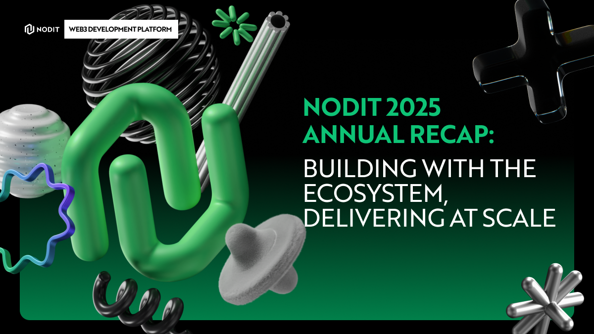 Nodit 2025 Annual Recap: A year of building enterprise-grade Web3 infrastructure with builders, partners, and production teams worldwide