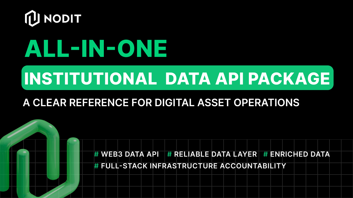 Nodit's All-in-One Institutional Data API Package: A Clear Reference for Digital Asset Operations