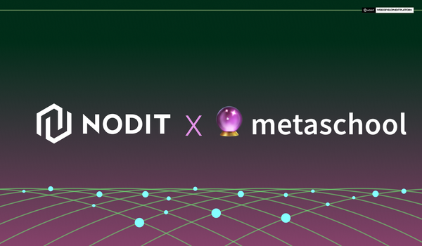 Nodit Partners with Metaschool to Support Web3 Development Through Our Upcoming Tutorials