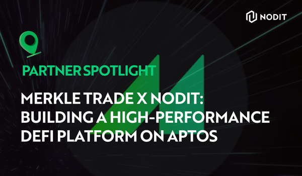 Merkle Trade x Nodit: Building a High-Performance DeFi Platform on Aptos