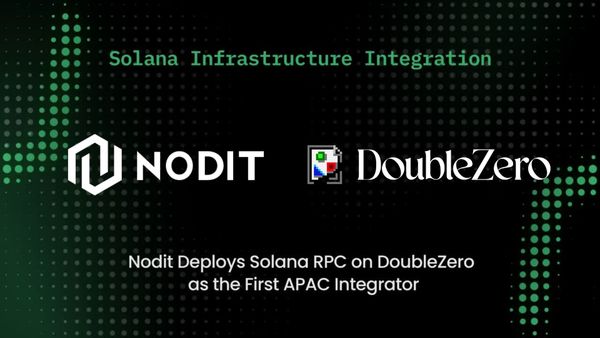 Running Solana RPC on Dedicated Fiber: Nodit on the DoubleZero Network as the First APAC Integrator