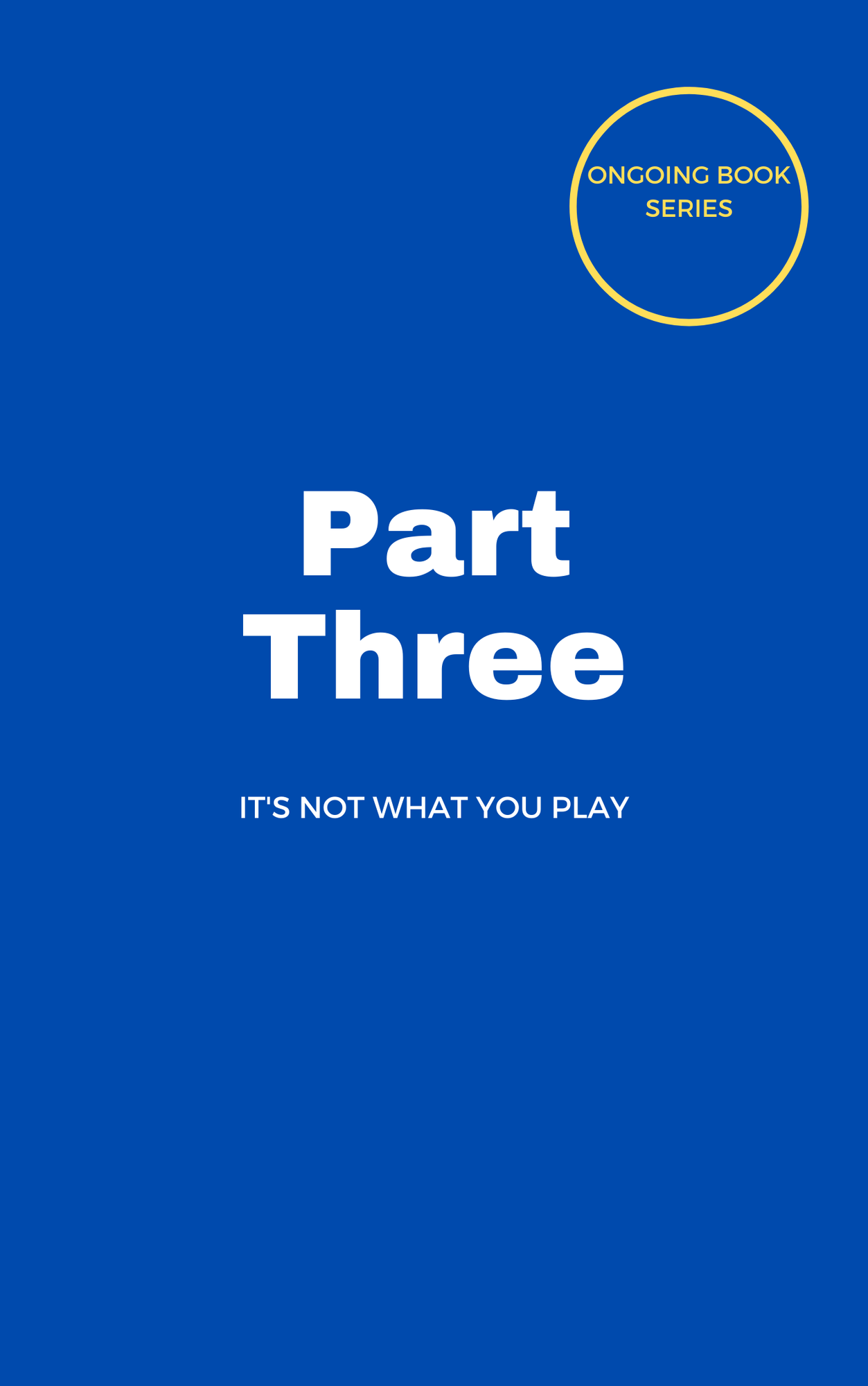 📖 Part Three: It's Not What You Play 💎