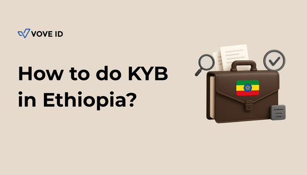 Navigating KYB in Ethiopia: A Framework for Trust