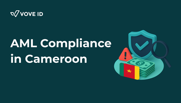 AML Compliance in Cameroon: A 2025 Guide for Fintechs and Regulated Businesses