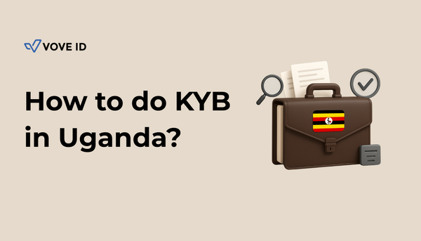 KYB Compliance in Uganda: 2025 Guide for Regulated Businesses