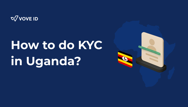 KYC Compliance in Uganda: A 2025 Guide for Fintechs and Regulated Businesses
