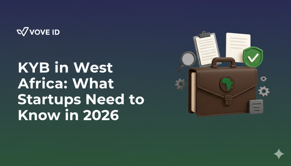 KYB in West Africa: What Startups Need to Know in 2026