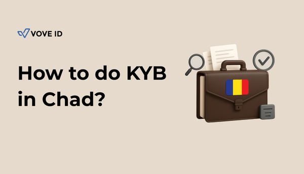 KYB in Chad (2026): Why Business Verification Breaks Down and How to Fix It