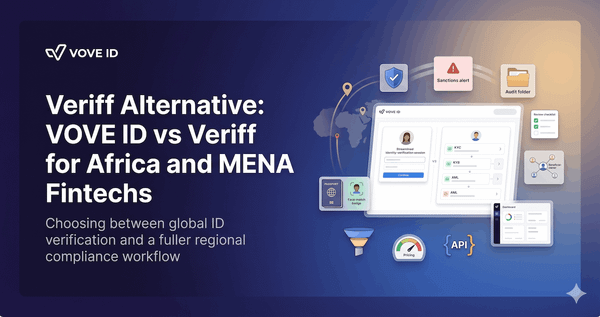 Veriff Alternative: VOVE ID vs Veriff for Africa and MENA Fintechs