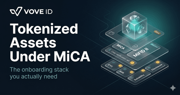 Tokenized Assets Under MiCA: The Onboarding Stack You Actually Need