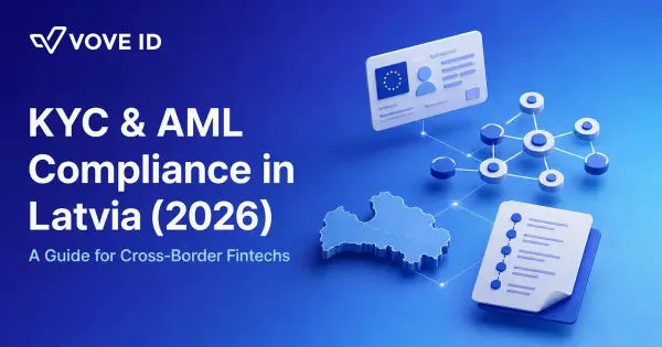KYC & AML Compliance in Latvia (2026): A Guide for Cross-Border Fintechs