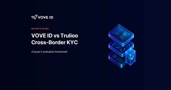 VOVE ID vs Trulioo for Cross-Border KYC: A Buyer’s Evaluation Framework
