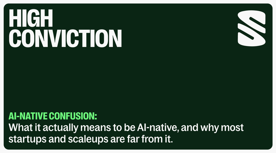 AI-Native Confusion: What it actually means to be AI-native, and why most startups and scaleups are far from it.