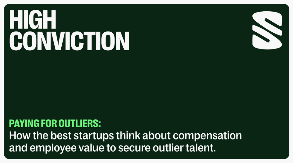 Paying for Outliers: How the best startups think about compensation and employee value to secure outlier talent.