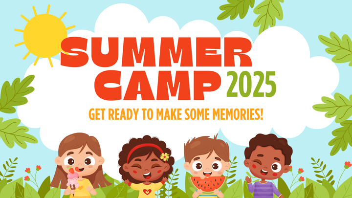 2025 Summer Camps: Creating Lifelong Memories & Skills