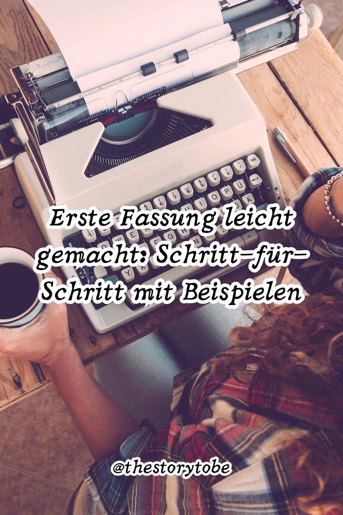 So schreibst du deine Geschichte – Teil 1: Von der Idee zur Erstfassung