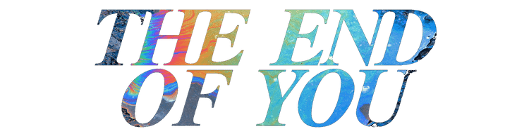 The End of You