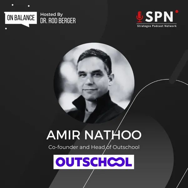 Amir Nathoo on the On Balance Podcast: Building with Purpose in EdTech