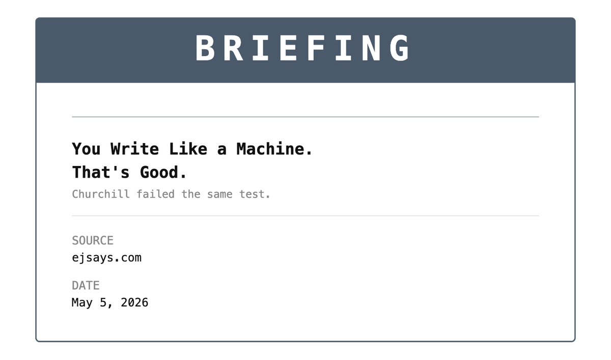 Briefing: You Write Like a Machine. That's Good.