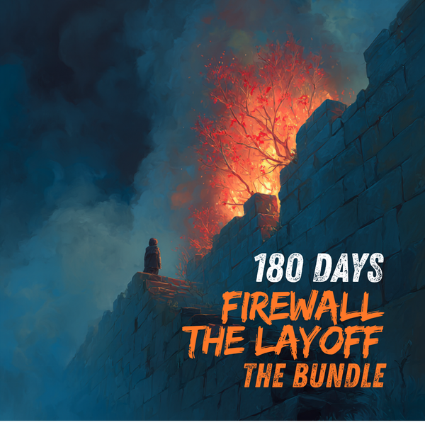 180 Days: Firewall The Layoff