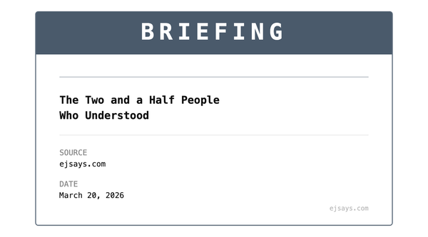 Briefing: The Two and a Half People Who Understood