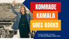 Komrade Kamala goes Kookoo