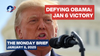 The Monday Brief -  January 6th; Celebrating What Obama Thought Could Not Happen - January 6, 2025