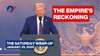 The Saturday Wrap-Up - Trump's First 100 Hours: Kicking the British Empire's Derriere - January 25, 2025